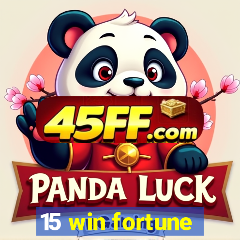 15 win fortune
